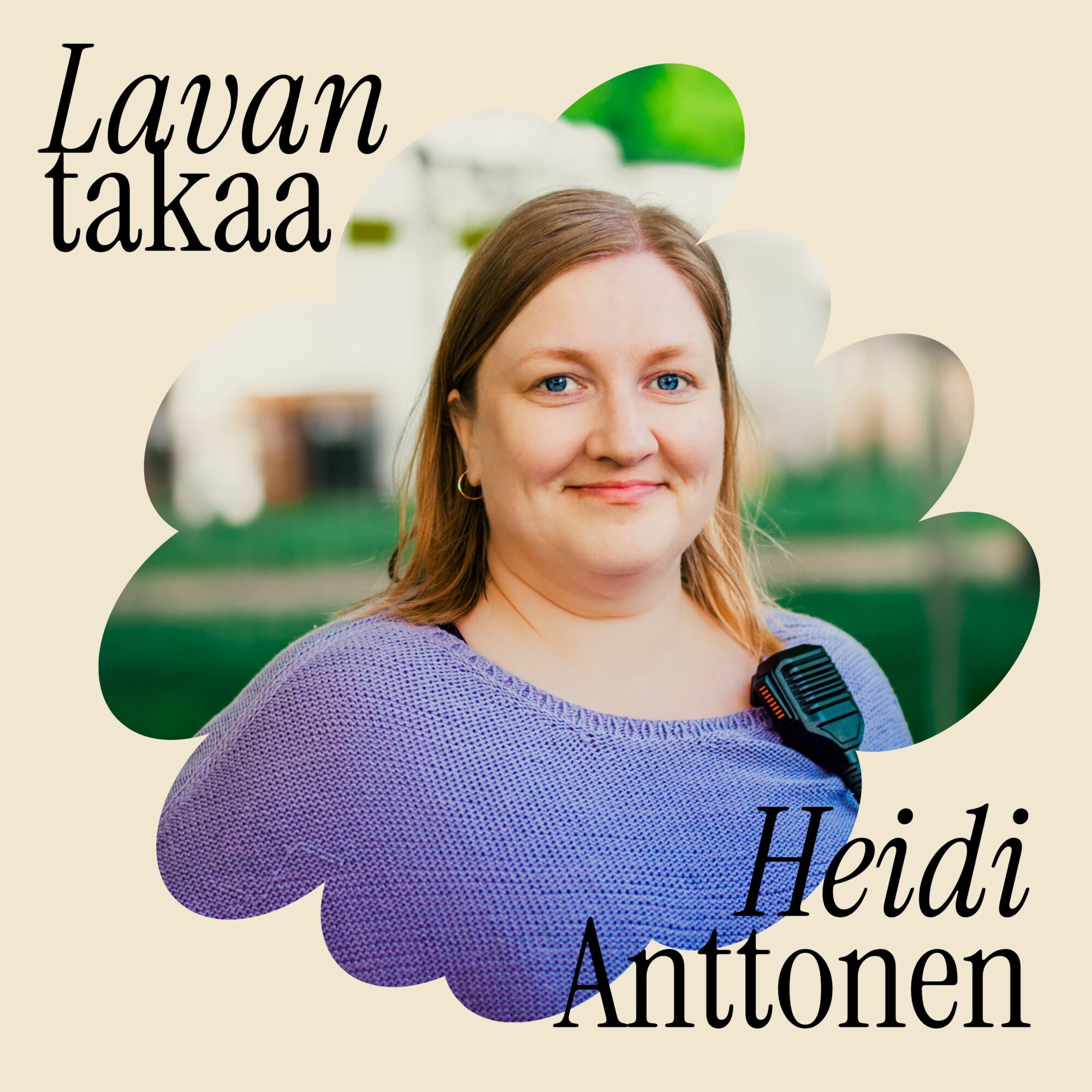 Teksti: Lavan takaa, Heidi Anttonen. Henkilö katsoo kameraan.